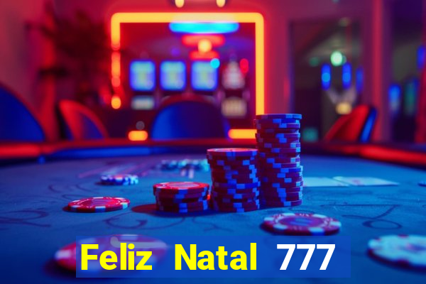 Feliz Natal 777 plataforma login